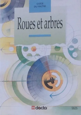 Wheels and Axles (9616) Teacher Guide - Roues et arbres - French Version