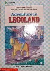 Adventure in Legoland, by Carol Matas (Scholastic Books)