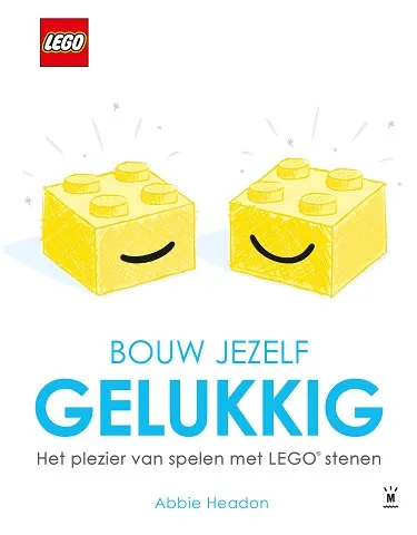 Bouw Jezelf Gelukkig (Dutch Edition)
