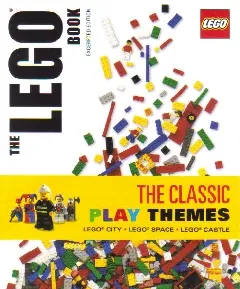 The LEGO Book - Excerpted Edition, The Classic Play Themes