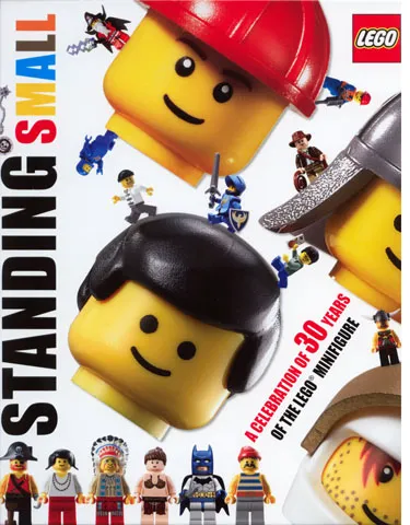 Standing Small: A Celebration of 30 years of the LEGO Minifigure