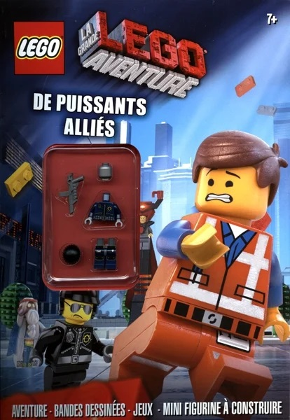 La Grande Aventure LEGO - De Puissants Alliés (Softcover) (French Edition)