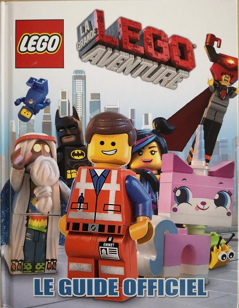 La Grande Aventure LEGO - Le Guide Officiel (Hardcover) (French Edition)
