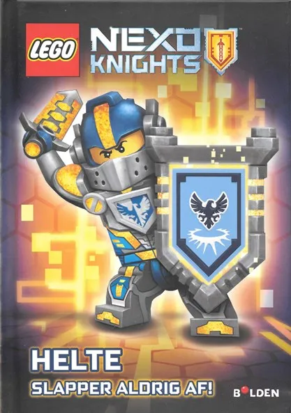 NEXO KNIGHTS - Helte Slapper Aldrig Af! (Hardcover) (Danish Edition)