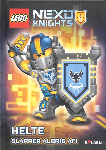 NEXO KNIGHTS - Helte Slapper Aldrig Af! (Hardcover) (Danish Edition)