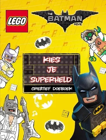 The LEGO Batman Movie - Kies je Superheld Creatief Doeboek (Dutch Edition)