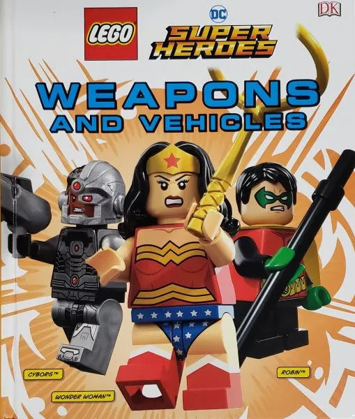 DC Super Heroes - Weapons and Vehicles (Hardcover)