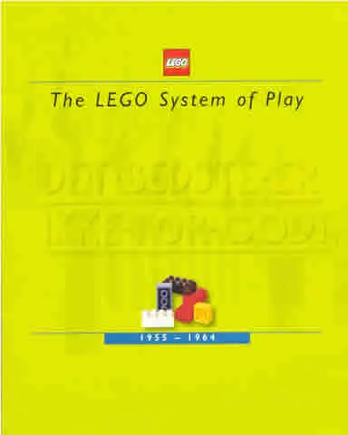 The LEGO System of Play 1955 - 1964 (LEGO Idea House publication)