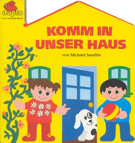 Duplo - KOMM IN UNSER HAUS (Come into our house) illustrated by M. Smollin