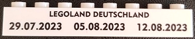 Brick 1 x 8 with 'LEGOLAND DEUTSCHLAND 29.07.2023 05.08.2023 12.08.2023' Pattern