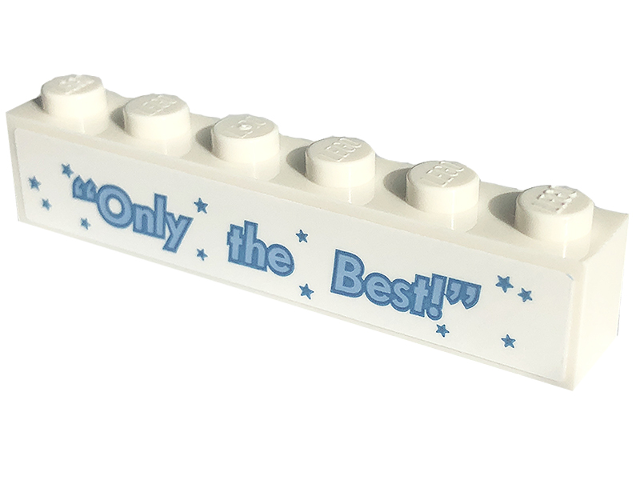 Brick 1 x 6 with 'Only the Best!' Pattern (Sticker) - Set 60253