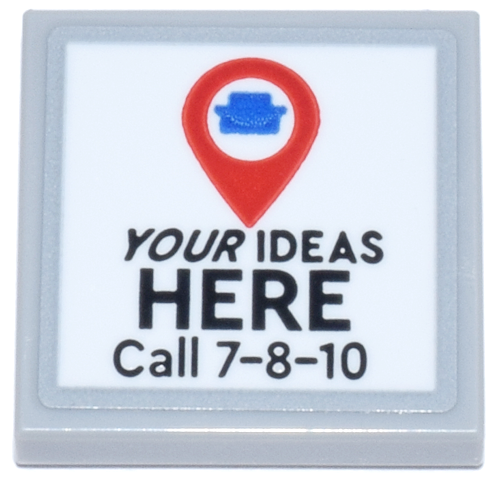 Tile 2 x 2 with White Sign with Red Map Marker, Blue LEGO Stud, and Black 'YOUR IDEAS HERE Call 7-8-10' Pattern (Sticker) - Set 21347