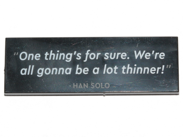 Tile 2 x 6 with '"One thing's for sure. We're all gonna be a lot thinner!" - HAN SOLO' Pattern