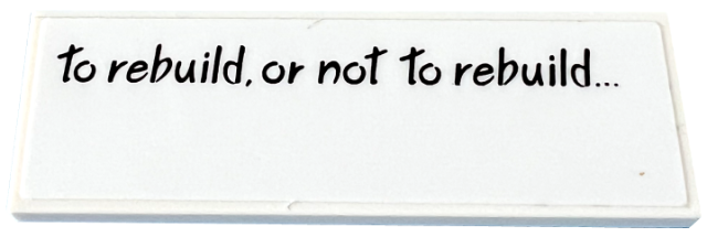 Tile 2 x 6 with Black 'to rebuild, or not to rebuild...' Pattern (Sticker) - Set 31169