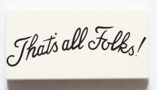 Tile 2 x 4 with Black Script 'That's all Folks!' Pattern
