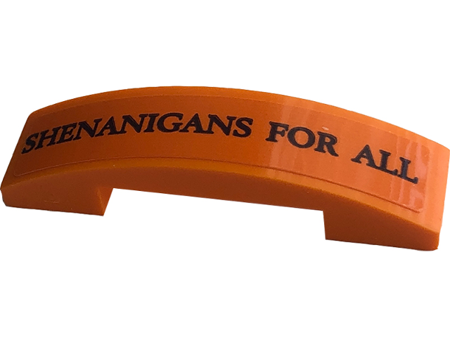 Slope, Curved 4 x 1 x 2/3 Double with Black 'SHENANIGANS FOR ALL' Pattern (Sticker) - Set 76422